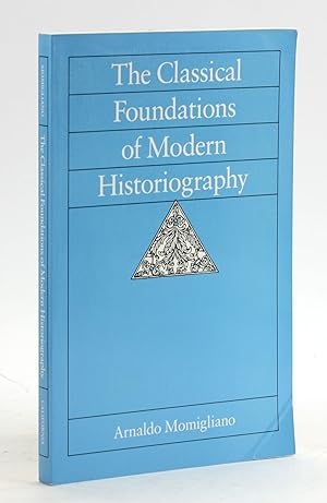 Imagen del vendedor de The Classical Foundations of Modern Historiography (Sather Classical Lectures) (Volume 54) a la venta por Arches Bookhouse