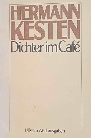 Kesten, Hermann: Ausgewählte Werke; Teil: Dichter im Café. Ullstein-Buch ; 37105 : Ullstein-Werka...