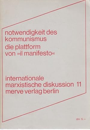 Bild des Verkufers fr Notwendigkeit des Kommunismus. Die Plattform von "Il Manifesto". Internationale marxistische Diskussion, 11. zum Verkauf von Fundus-Online GbR Borkert Schwarz Zerfa