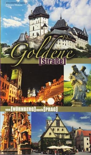 Seller image for Die Goldene Strae : Von Nrnberg nach Prag. for sale by TF-Versandhandel - Preise inkl. MwSt.