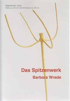 Imagen del vendedor de Das Spitzenwerk. Barbara Wrede. a la venta por Fundus-Online GbR Borkert Schwarz Zerfa