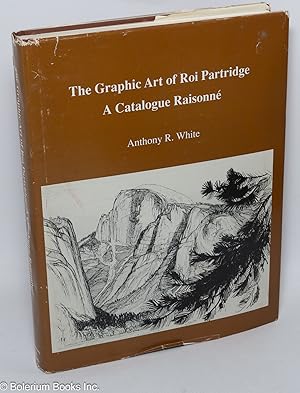 Imagen del vendedor de The Graphic Art of Roi Partridge, A Catalogue Raisonne. Foreword by Sinclair Hitchings. Critical Essay: The Etchings of Roi Partridge by Jennifer Kate Ward a la venta por Bolerium Books Inc.