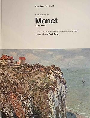 Seller image for Das Gesamtwerk von Monet : 1870 - 1889. Ausz. aus d. Briefwechsel u. wiss. Anh.: Luigina Rossi Bortolatto / Klassiker der Kunst for sale by Logo Books Buch-Antiquariat