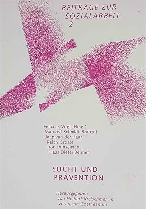 Sucht und Prävention : Nachschriften von Vorträgen, die vom 13. bis 16. Januar 1995 während einer...