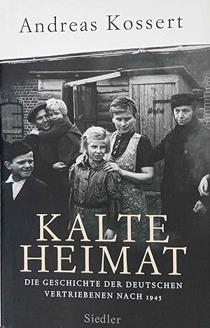 Seller image for Kalte Heimat : die Geschichte der deutschen Vertriebenen nach 1945. for sale by Logo Books Buch-Antiquariat