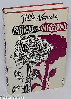 Seller image for Passions and impressions; edited by Matilde Neruda & Miguel Otera Silva, translated by Margaret Sayers Peden for sale by Bolerium Books Inc.