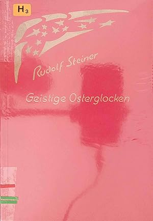 Seller image for Geistige Osterglocken : 2 Vortrge. Am 10. und 11. April 1909 i Kln. [Nach e. vom Vortragenden nicht durchges. Nachschrift hrsg.] for sale by Logo Books Buch-Antiquariat