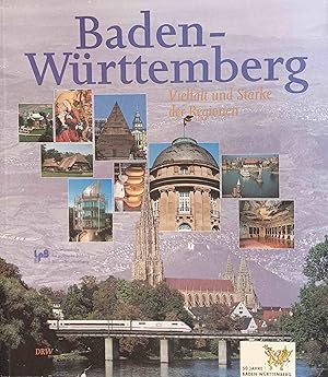 Baden-Württemberg - Vielfalt und Stärke der Regionen. hrsg. von Hans-Georg Wehling . im Auftr. de...