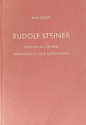 Rudolf Steiner : Studien zu seinem Lebensgang u. Lebenswerk. Vorträge vor Mitgl. d. Anthroposoph....