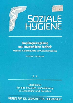 Soziale Hygiene; Teil: Nr. 126., Empfängnisregelung und menschliche Freiheit : moderne Gesichtspu...