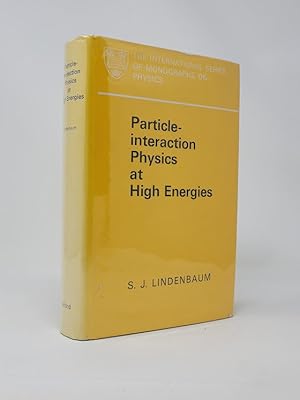 Particle-Interaction Physics at High Energies