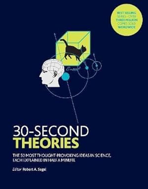 Bild des Verkufers fr 30-Second Theories: The 50 Most Thought-provoking Theories in Science zum Verkauf von WeBuyBooks