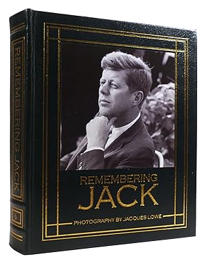 Seller image for REMEMBERING JACK: INTIMATE AND UNSEEN PHOTOGRAPHS OF THE KENNEDYS Easton Press for sale by Rare Book Cellar