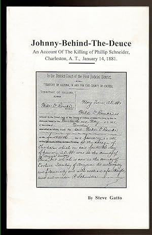 Immagine del venditore per JOHNNY-BEHIND-THE-DEUCE An Account of the Killing of Phillip Schneider, Charleston, A. T. , January 14, 1881. venduto da Circle City Books