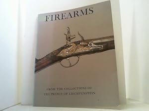 Imagen del vendedor de Firearms. From the Collections of the Prince of Liechtenstein. a la venta por Antiquariat Uwe Berg