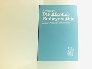 Seller image for Die Alkoholembryopathie. Angeborene Behinderungen durch Alkoholkonsum in der Schwangerschaft angeborene Behinderungen durch Alkoholkonsum in d. Schwangerschaft: Epidemiologie, Pathogenese, Klinik, Rehabilitation u. Prvention for sale by Book Broker