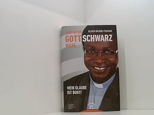 Bild des Verkufers fr Und wenn Gott schwarz wre .: Mein Glaube ist bunt! mein Glaube ist bunt! zum Verkauf von Book Broker