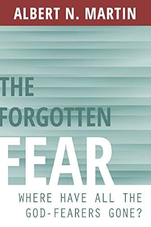 Bild des Verkufers fr The Forgotten Fear: Where Have All the God Fearers Gone? zum Verkauf von WeBuyBooks