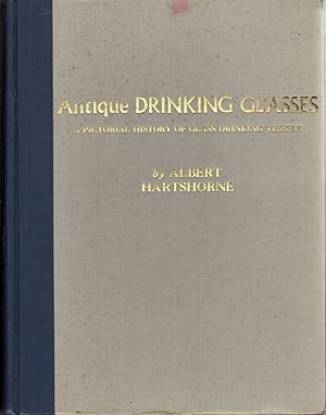 Image du vendeur pour Antique Drinking Glasses a Pictorial History of Glass Drinking Vessels mis en vente par Jonathan Grobe Books