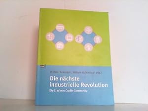Die nächste industrielle Revolution - Die Cradle to Cradle-Community. Von Michael Baumgart selbst...