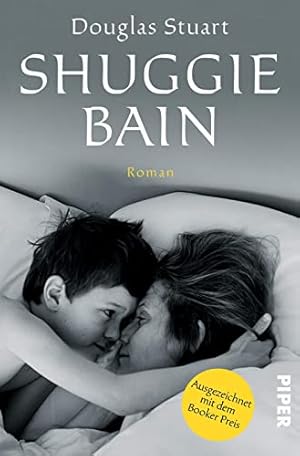 Shuggie Bain : Roman. Douglas Stuart ; aus dem Englischen von Sophie Zeitz,