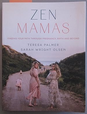 Bild des Verkufers fr Zen Mamas: Finding Your Path Through Pregnancy, Birth and Beyond zum Verkauf von Reading Habit