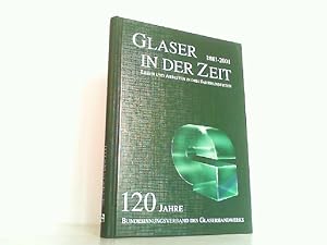 Glaser in der Zeit - 120 Jahre Verbandsarbeit. Vom Verband von Glaserinnungen Deutschlands bis zu...