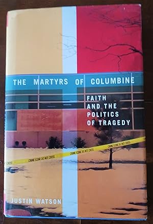 Image du vendeur pour The Martyrs of Columbine: Faith and the Politics of Tragedy mis en vente par Gargoyle Books, IOBA
