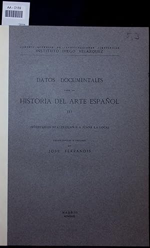 Imagen del vendedor de DATOS DOCUMENTALES PARA LA HISTORIA DEL ARTE ESPANOL. Vol. 3: Inventarios Reales (Juan II a Juana la Loca) a la venta por Antiquariat Bookfarm