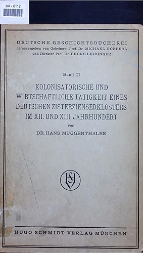 Seller image for KOLONISATORISCHE UND WIRTSCHAFTLICHE TTIGKEIT EINES DEUTSCHEN ZISTERZIENSERKLOSTERS IM XII. UND XIII. JAHRHUNDERT. DEUTSCHE GESCHICHTSBCHEREI, BAND II for sale by Antiquariat Bookfarm