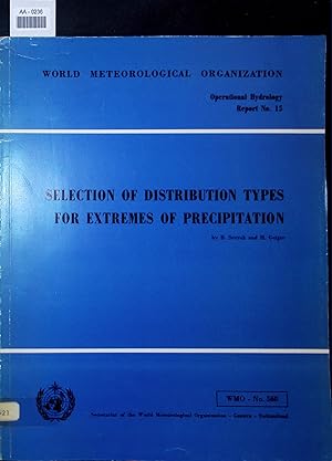 Seller image for SELECTION OF DISTRIBUTION TYPES FOR EXTREMES OF PRECIPITATION. World Meteorological Organization, Operational Hydrology Report No. 15 for sale by Antiquariat Bookfarm