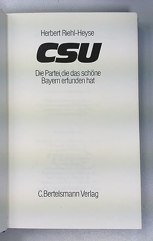 Bild des Verkufers fr CSU. Die Partei, die das schne Bayern erfunden hat. zum Verkauf von Antiquariat Bookfarm
