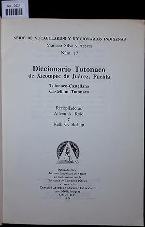 Bild des Verkufers fr Diccionario Totonaco de Xicotepec de Juarez, Puebla. Totonaco-Castellano, Castellano-Totonaco. SERIE DE VOCABULARIOS Y DICCIONARIOS INDIGENAS, Mariano Silva y Aceves, Num. 17 zum Verkauf von Antiquariat Bookfarm