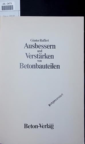 Bild des Verkufers fr Ausbessern und Verstarken von Betonbauteilen. zum Verkauf von Antiquariat Bookfarm