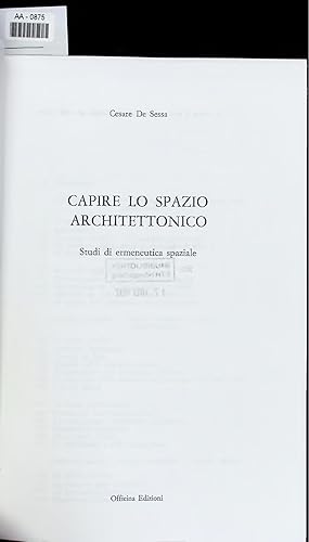 Bild des Verkufers fr CAPIRE LO SPAZIO ARCHITETTONICO. Studi di ermeneutica spaziale zum Verkauf von Antiquariat Bookfarm