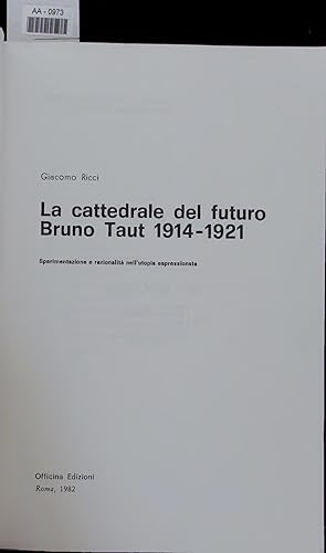 Bild des Verkufers fr La cattedrale del futuro Bruno Taut 1914-1921. zum Verkauf von Antiquariat Bookfarm