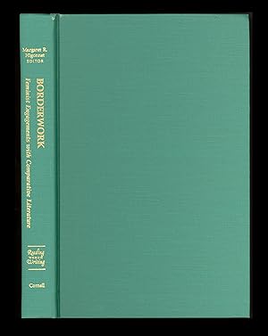 Imagen del vendedor de Borderwork: Feminist Engagements With Comparative Literature, Edited by Margaret Higonnet and Issued in Hardcover by Cornell University Press in 1994 in its Reading Women Writers Series. First Edition. Hardcover OP. a la venta por Brothertown Books