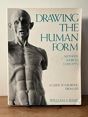 Drawing the Human Form: Methods/Sources/Concepts; A Guide to Drawing from Life