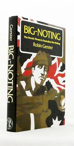 Seller image for Big-Noting: The Heroic Theme in Australian War Writing for sale by Adelaide Booksellers