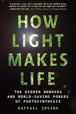 Bild des Verkufers fr How Light Makes Life: The Hidden Wonders and World-Saving Powers of Photosynthesis zum Verkauf von moluna