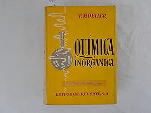 Image du vendeur pour Qumica inorgnica. Texto superior para uso de los estudiantes de las facultades de ciencias escuelas de ingeniera. mis en vente par Librera "Franz Kafka" Mxico.