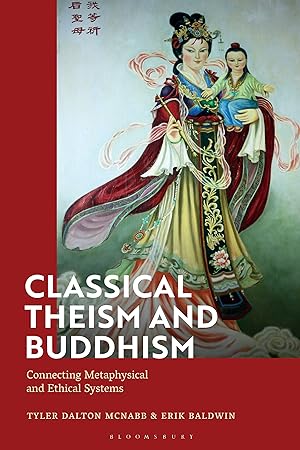 Bild des Verkufers fr Classical Theism and Buddhism: Connecting Metaphysical and Ethical Systems zum Verkauf von moluna