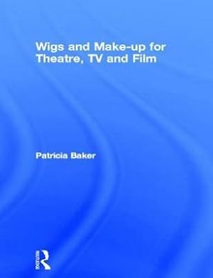 Immagine del venditore per Baker, P: Wigs and Make-up for Theatre, TV and Film venduto da moluna