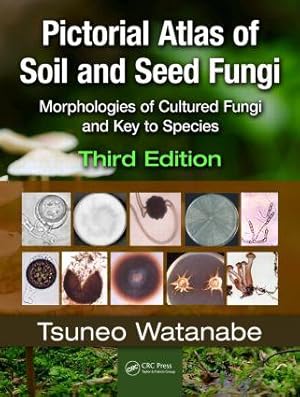 Imagen del vendedor de Watanabe, T: Pictorial Atlas of Soil and Seed Fungi a la venta por moluna