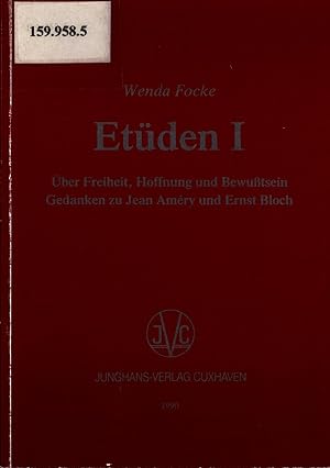 Seller image for Etden I ber Freiheit, Hoffnung und Bewusstsein / Gedanken zu Jean Amry und Ernst Bloch for sale by avelibro OHG