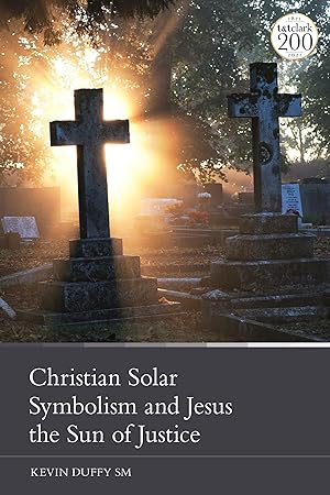 Bild des Verkufers fr Christian Solar Symbolism and Jesus the Sun of Justice zum Verkauf von moluna