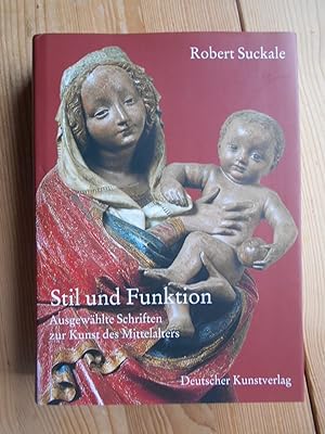 Stil und Funktion : ausgewählte Schriften zur Kunst des Mittelalters. Hrsg. von Peter Schmidt und...