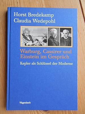 Immagine del venditore per Warburg, Cassirer und Einstein im Gesprch : Kepler als Schlssel der Moderne. / Kleine kulturwissenschaftliche Bibliothek ; Bd. 88 venduto da Antiquariat Rohde