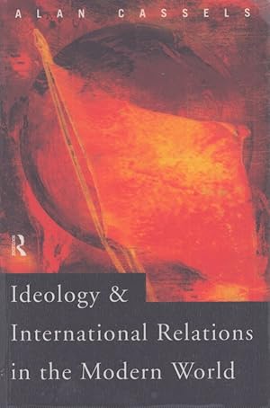 Image du vendeur pour Ideology and International Relations in the Modern World mis en vente par Moraine Books