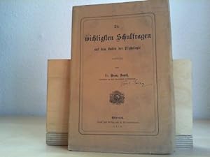 Die wichtigsten Schulfragen auf dem Boden der Psychologie.